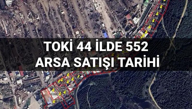 TOKİ'nin 44 İlde Yapacağı 552 Arsa Satışının Detayları Açıklandı