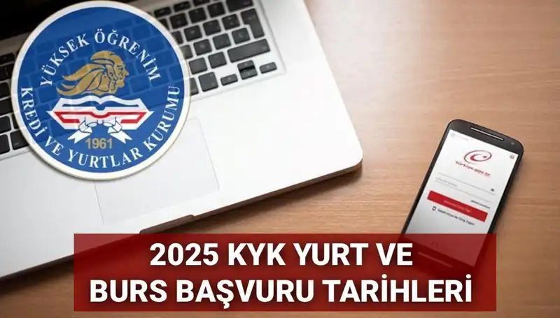 KYK Yurt ve Burs Başvuruları 2025: Tarihler ve Detaylar Açıklandı