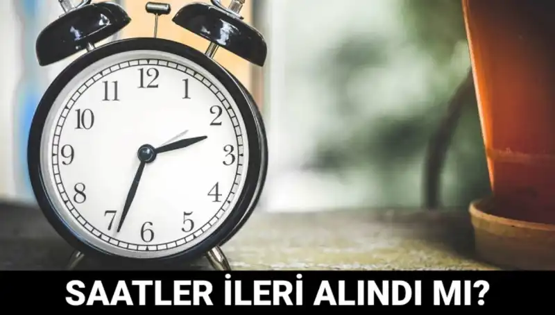 Yaz Saati Uygulaması Güncellemeleri: Saatler İleri Alındı mı?