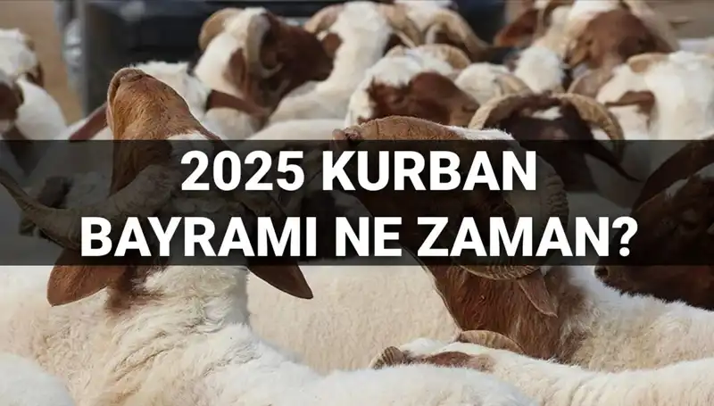 Kurban Bayramı 2025'te Ne Zaman Başlayacak? Bayram Tatili Uzayacak mı?