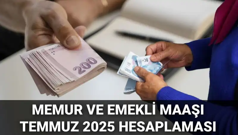 Temmuz 2025’te Memur ve Emekli Maaşları İçin Beklenen Zammın Ayrıntıları