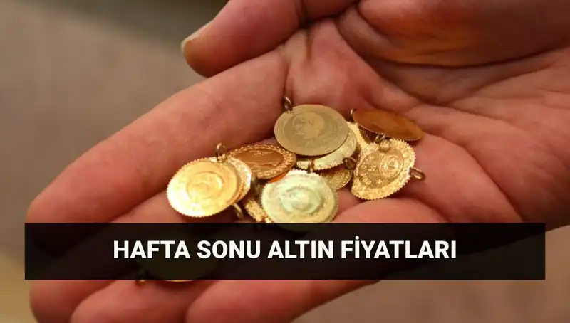 Altın Fiyatları Hafta Sonu Ne Olacak? Güncel Rakamlar Burada!