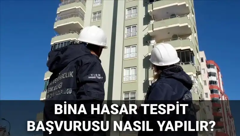 2025'te Bina Hasar Tespit Başvurusu Nasıl Yapılır? Adım Adım Kılavuz