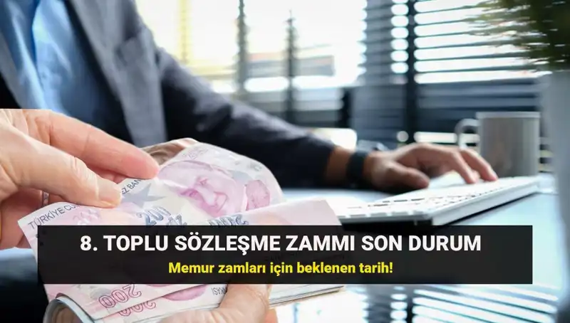 Memur ve Emekli Maaşlarında Beklenen Toplu Sözleşme Zammı Hakkında Son Gelişmeler