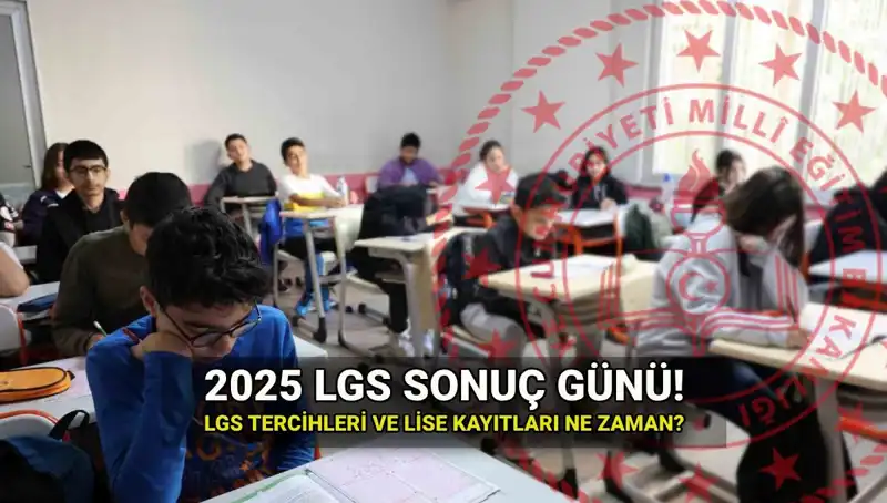 LGS 2025 Sonuçları Ne Zaman Açıklanacak? Tarihleri Kaçırmayın!