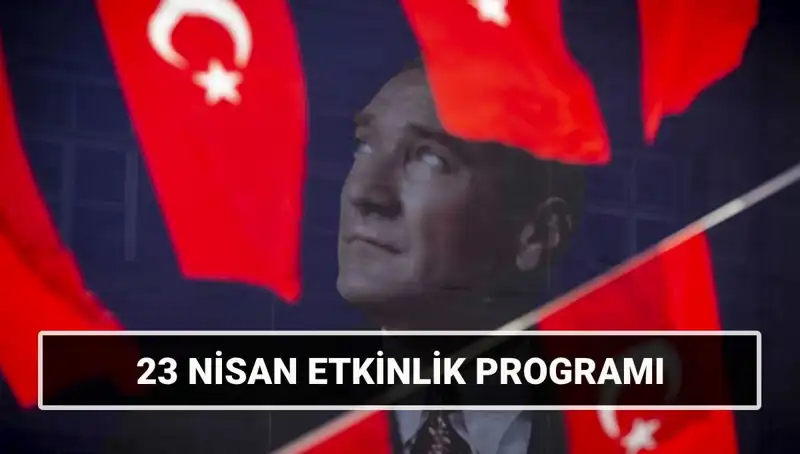 2025'te 23 Nisan Ulusal Egemenlik ve Çocuk Bayramı'nda Yapılacak Etkinlikler