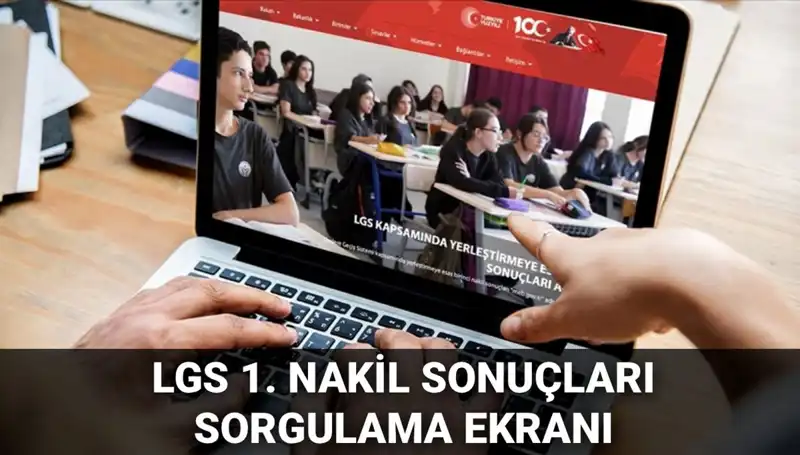 LGS 1. Nakil Sonuçları Açıklandı! 2. Nakil Başvuru Tarihleri Nedir?