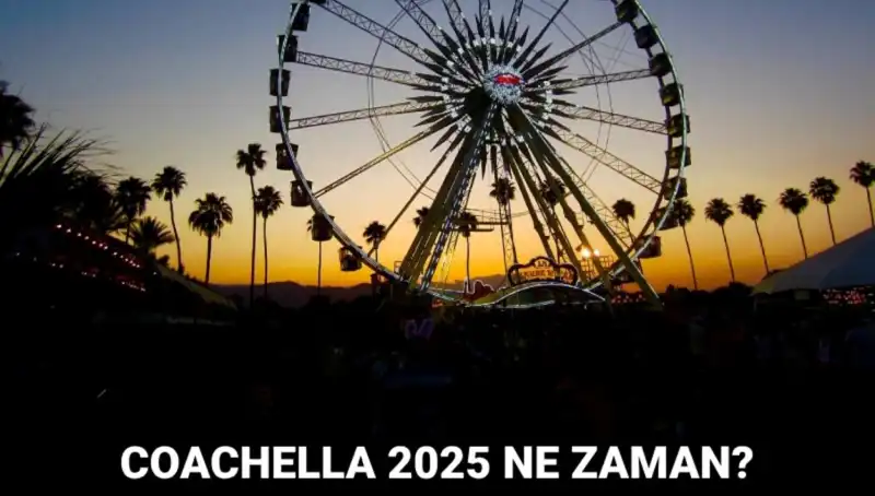 Coachella Festivali 2025: Konserler, İsimler ve Tarihler Hakkında Her Şey