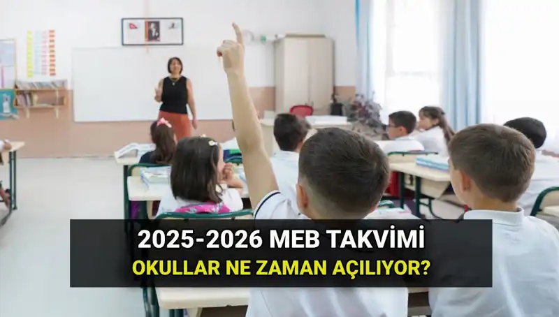 2025-2026 Eğitim Dönemi Okul Açılış Tarihleri Açıklandı!