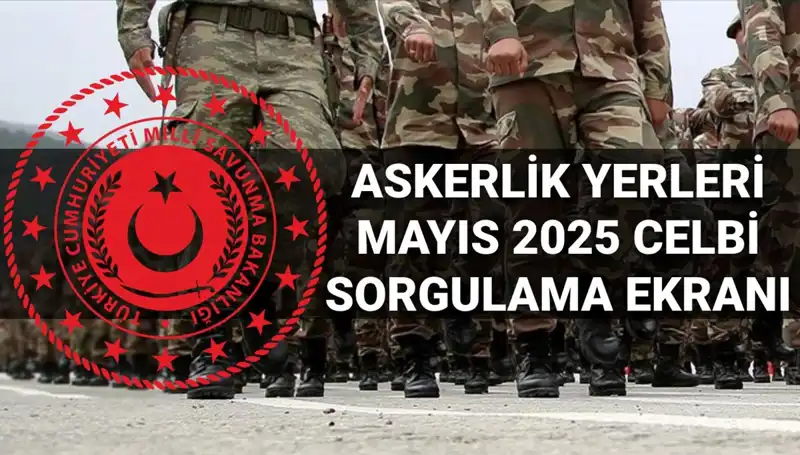 MSB'den Askerlik Yerleri Açıkladı: Mayıs Celbinde Sıra Dışı Sonuçlar!