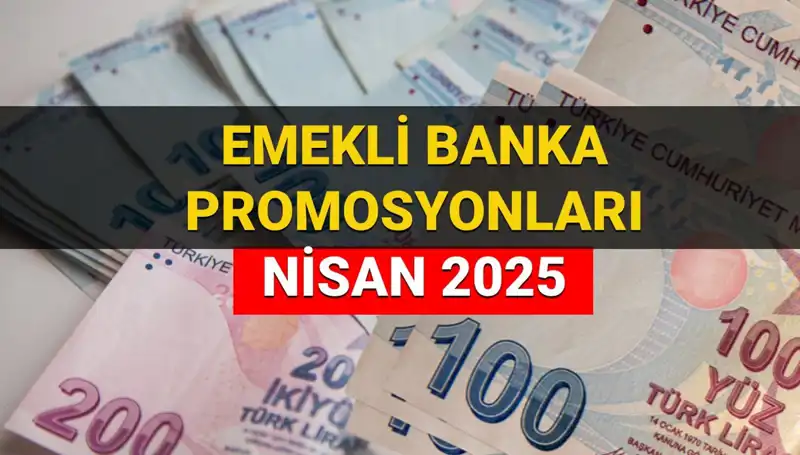 Emekli Banka Promosyonları 2025: Hangi Banka Ne Kadar Ödüyor?